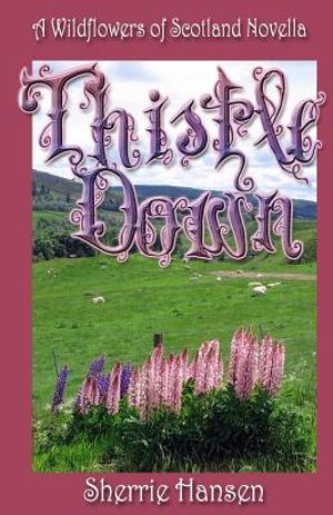 Thistle Down: A Wildflowers of Scotland Novella image number 0