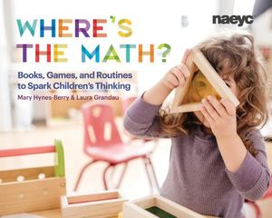 Where's the Math?: Books, Games, and Routines to Spark Children's Thinking image number 0
