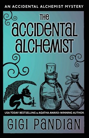 The Accidental Alchemist: An Accidental Alchemist Mystery image number 0