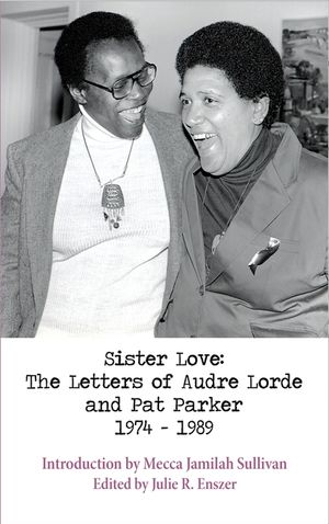 Sister Love: The Letters of Audre Lorde and Pat Parker 1974-1989 image number 0
