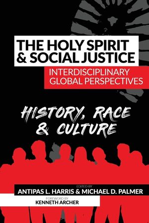 The Holy Spirit and Social Justice Interdisciplinary Global Perspectives: History, Race & Culture image number 0