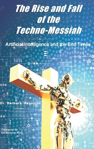 The Rise and Fall of the Techno-Messiah: Artificial Intelligence Technology and the End Times image number 0