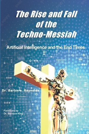 The Rise and Fall of the Techno-Messiah: Artificial Intelligence and the End Times: image number 0