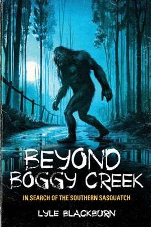 Beyond Boggy Creek: In Search of the Southern Sasquatch image number 0