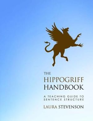 The Hippogriff Handbook: A Teaching Guide to Sentence Structure image number 0