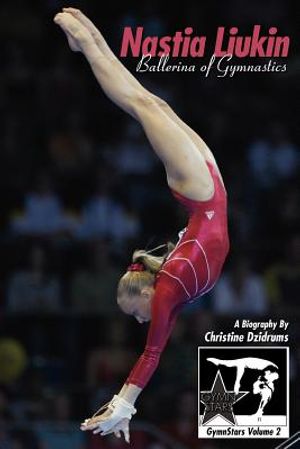 Nastia Liukin: Ballerina of Gymnastics: GymnStars Volume 2 image number 0