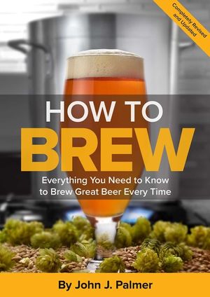 How to Brew: Everything You Need to Know to Brew Great Beer Every Time image number 0