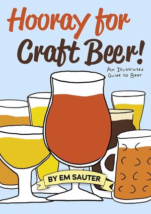 Hooray for Craft Beer!: An Illustrated Guide to Beer image number 0