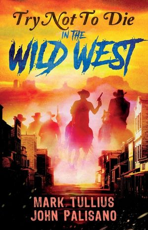 Try Not to Die: In the Wild West image number 0