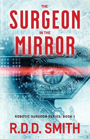 The Surgeon in the Mirror: A Thrilling Struggle for Control of the Operating Room image number 0