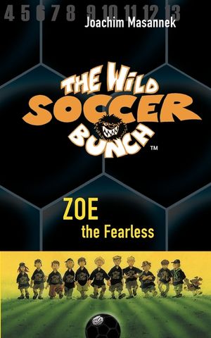 The Wild Soccer Bunch, Book 3, Zoe the Fearless image number 0