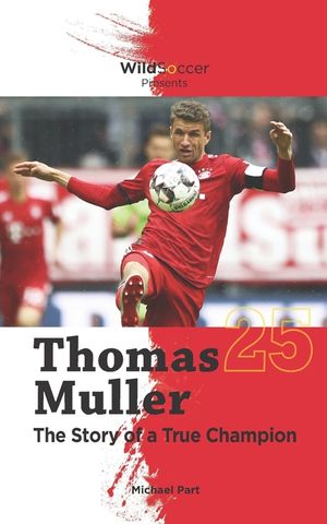 Thomas Muller The Story of a True Champion image number 0