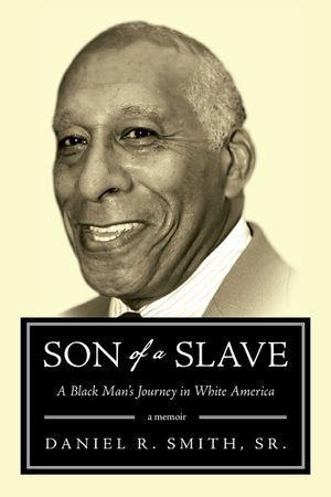 Son of a Slave: A Black's Man Journey in White America image number 0