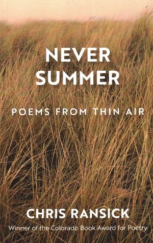 Never Summer: Poems from Thin Air (Revised) (Revised) image number 0
