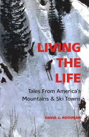 Living the Life: Tales from America's Mountains & Ski Towns image number 0