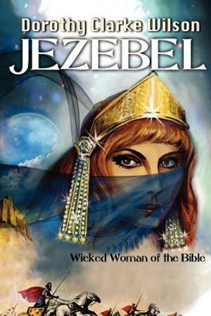 Jezebel, Wicked Woman of the Bible image number 0