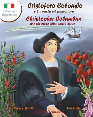 Cristoforo Colombo E La Pasta Al Pomodoro - Christopher Columbus and the Pasta with Tomato Sauce: A Bilingual Picture Book (Italian-English Text) image number 0