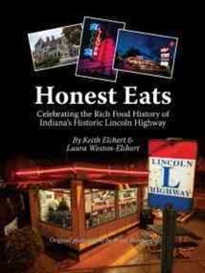 Honest Eats : Celebrating the Rich Food History of Indiana's Historic Lincoln Highway image number 0