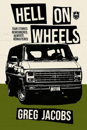 Hell on Wheels: Tour Stories: Remembered, Remixed, Remastered image number 0