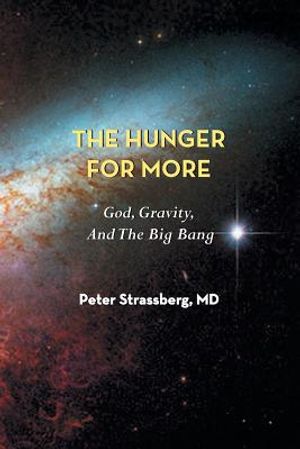The Hunger for More: God, Gravity, and the Big Bang image number 0