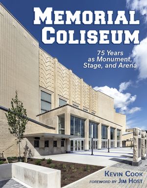 Memorial Coliseum: 75 Years as Monument, Stage, and Arena image number 0