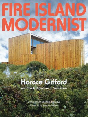 Fire Island Modernist: Horace Gifford and the Architecture of Seduction image number 0