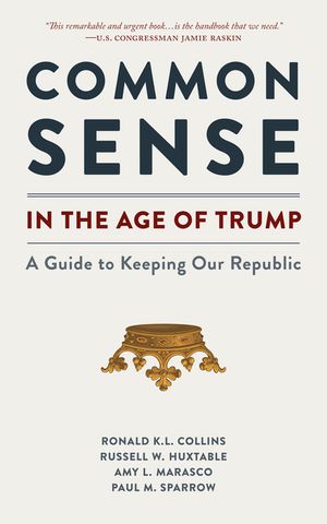Common Sense in the Age of Trump: A Guide to Keeping Our Republic image number 0