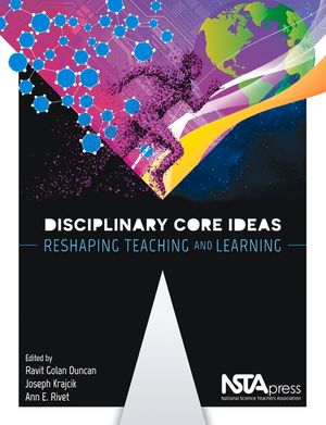 Disciplinary Core Ideas: Reshaping Teaching and Learning image number 0