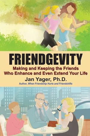 Friendgevity: Making and Keeping the Friends Who Enhance and Even Extend Your Life image number 0