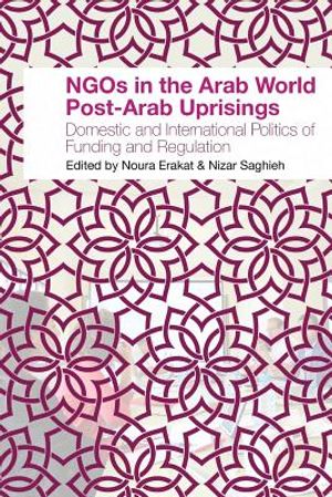 NGOs in the Arab World Post-Arab Uprisings: Domestic and International Politics of Funding and Regulation image number 0