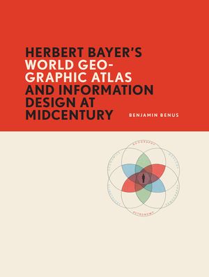 Herbert Bayer's World Geo-Graphic Atlas and Information Design at Mid-Century image number 0