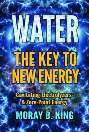 Water: The Key to New Energy: Cavitating Electrolyzers & Zero-Point Energy image number 0