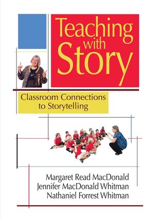 Teaching with Story: Classroom Connections to Storytelling image number 0