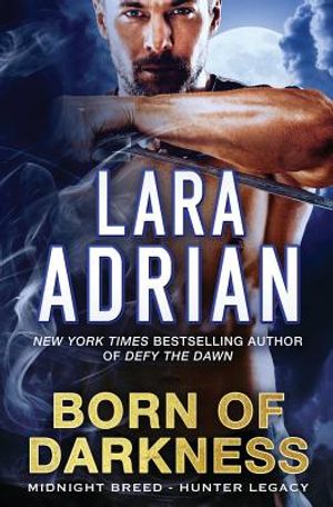 Born of Darkness: A Hunter Legacy Novel image number 0