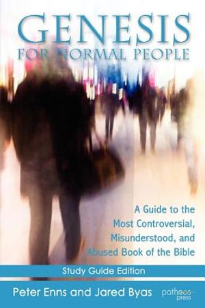 Genesis for Normal People: A Guide to the Most Controversial, Misunderstood, and Abused Book of the Bible image number 0