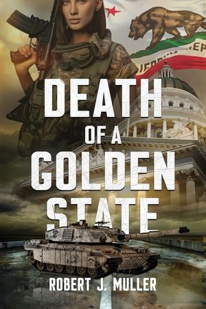 Death of a Golden State: A Military Thriller image number 0