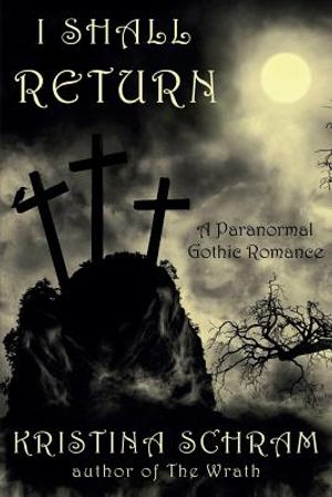 I Shall Return: A Paranormal Gothic Romance: A Paranormal Gothic Romance image number 0