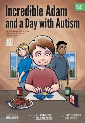 Incredible Adam and a Day with Autism: An Illustrated Story Inspired by Social Narratives (The ORP Library) image number 0