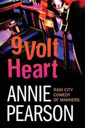 Nine Volt Heart: A Rain City Comedy of Manners image number 0
