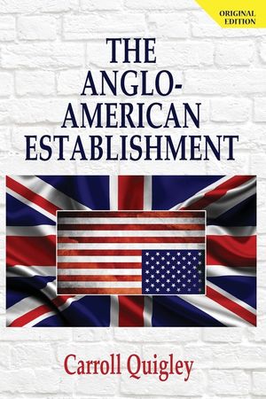 The Anglo-American Establishment - Original Edition image number 0