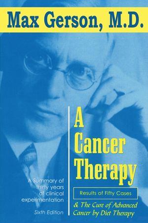 A Cancer Therapy: Results of Fifty Cases and the Cure of Advanced Cancer by Diet Therapy image number 0