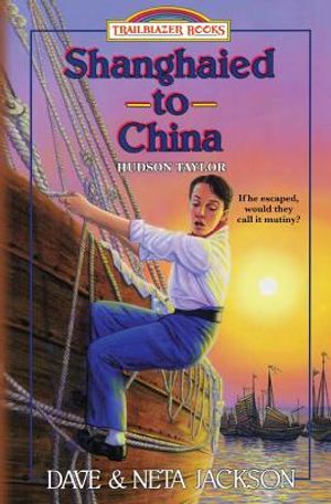 Shanghaied to China: Introducing Hudson Taylor image number 0