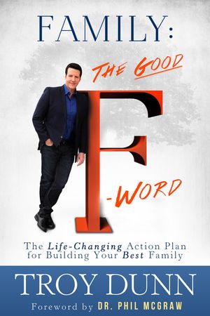 Family: The Good "f" Word: The Life-Changing Action Plan for Building Your Best Family image number 0