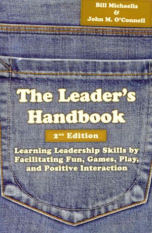 The Leader's Handbook : Learning Leadership Skills by Facilitating Fun, Games, Play, and Positive Interaction image number 0