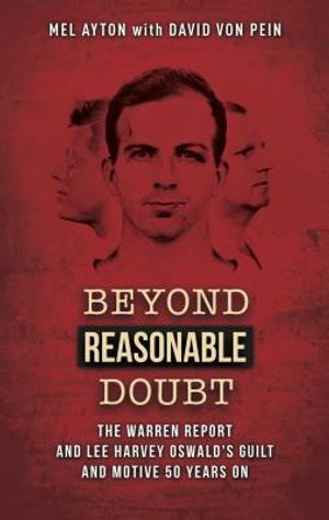 Beyond Reasonable Doubt: The Warren Report and Lee Harvey Oswald's Guilt and Motive 50 Years on image number 0