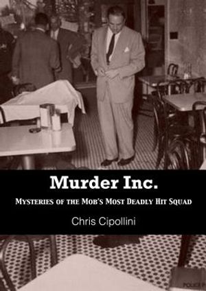 Murder Inc.: Mysteries of the Mob's Most Deadly Hit Squad image number 0