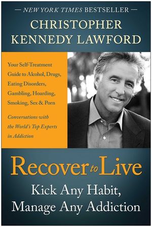 Recover to Live: Kick Any Habit, Manage Any Addiction: Your Self-Treatment Guide to Alcohol, Drugs, Eating Disorders, Gambling, Hoardin image number 0