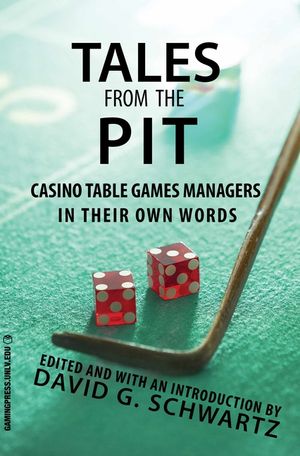 Tales from the Pit, Volume 1: Casino Table Games Managers in Their Own Words image number 0