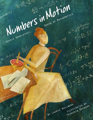 Numbers in Motion: Sophie Kowalevski, Queen of Mathematics image number 0