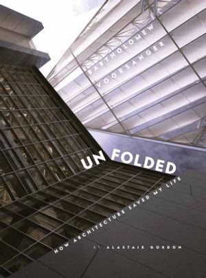 Unfolded: How Architecture Saved My Life: Bartholomew Voorsanger image number 0